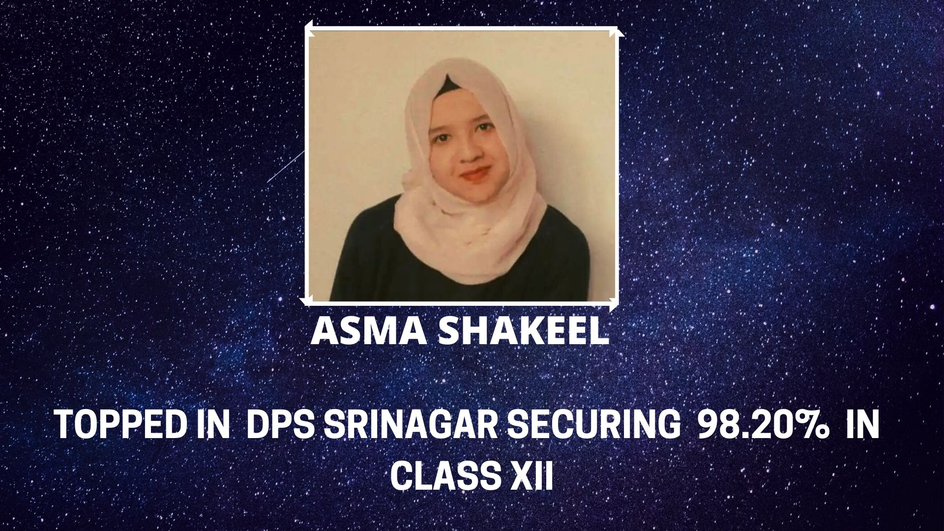 Asma Shakeel topped the class 12th examination of Central Board of Secondary Education (CBSE) in Kashmir.