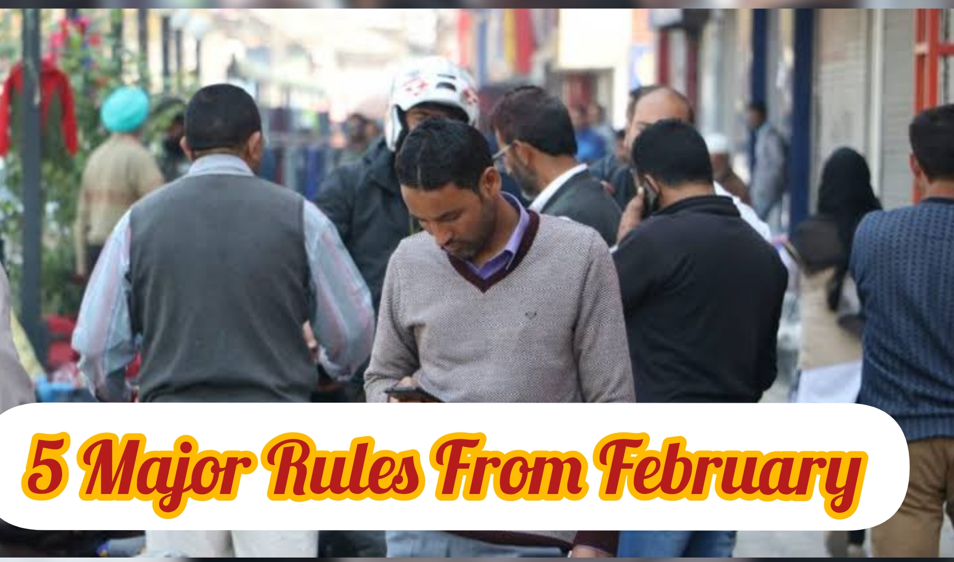 5 major rules changing from February 2021 will impact your everyday life, Check details