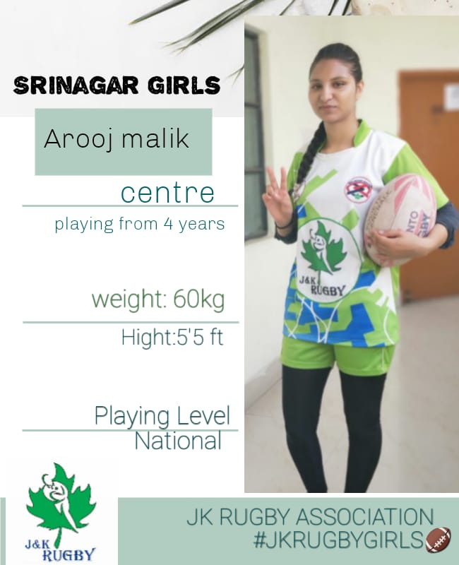 Meet Arooj malik 19 years old girl hailing from downtown eidgah waniyar is a national player of Rugby association.