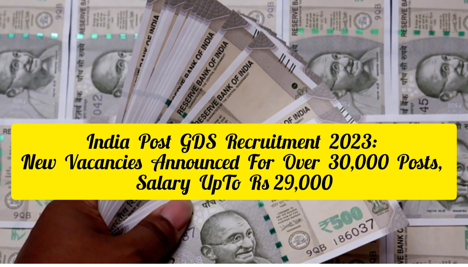 India Post GDS Recruitment 2023: New Vacancies Announced For Over 30,000 Posts, Salary Up To Rs 29,000