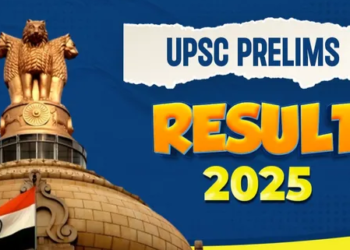 UPSC declares results of Civil Services Preliminary Exam 2025